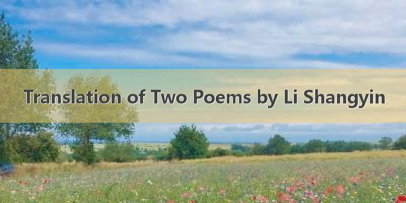 Translation of Two Poems by Li Shangyin